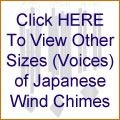 Click HERE To View Other Sizes (Voices) of Japanese Wind Chimes